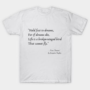 A Quote from "Dreams" by Langston Hughes T-Shirt